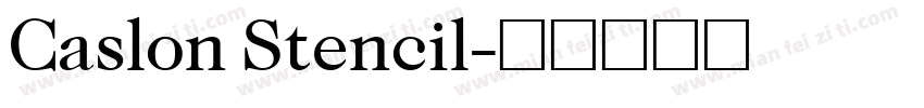 Caslon Stencil字体转换